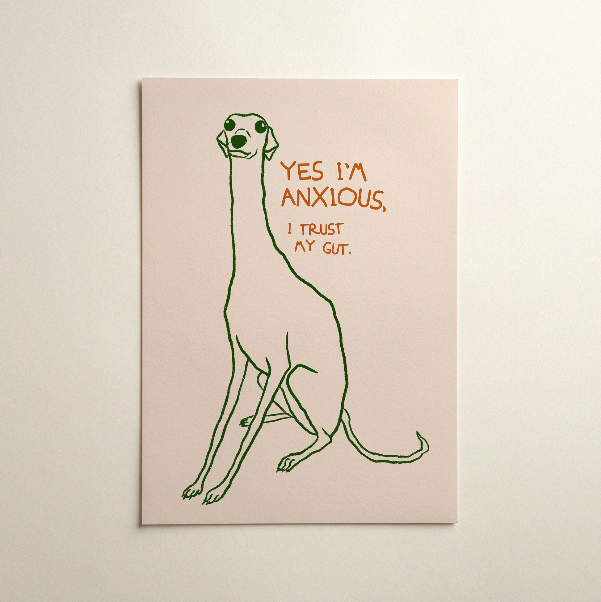 Greyhound illustration art print with text “Yes, I’m anxious”