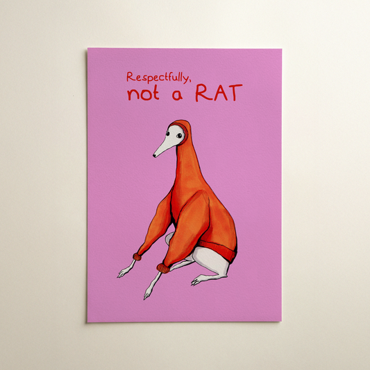 Funny Whippet dog illustration poster with a text "Respectfully, not a rat"
